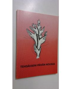 käytetty kirja Tehdäkseni päivän nousua