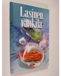 Kirjailijan Tuomo Vainio käytetty kirja Lasinen vankila (ERINOMAINEN)