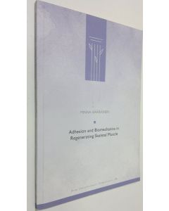 Kirjailijan Minna Kääriäinen käytetty kirja Adhesion and biomechanics in regenerating skeletal muscle