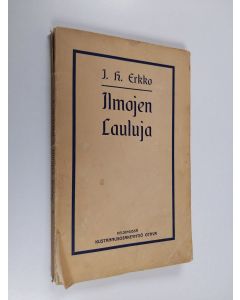 Kirjailijan J. H. Erkko käytetty kirja Ilmojen lauluja