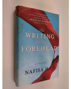 Kirjailijan Nafisa Haji käytetty kirja The Writing on My Forehead - A Novel