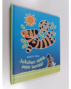 Kirjailijan Kirsti Pusa käytetty kirja Jokohan täällä saisi lentää?