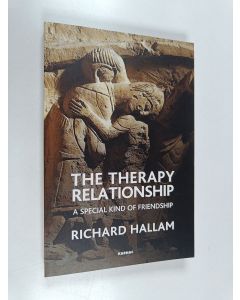 Kirjailijan Richard Hallam käytetty kirja The Therapy Relationship - A Special Kind of Friendship