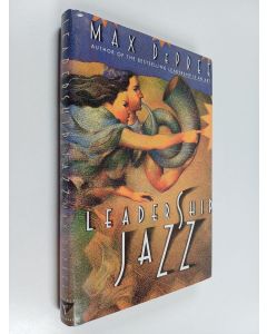 Kirjailijan Max De Pree käytetty kirja Leadership Jazz