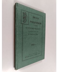 käytetty kirja Brage folkvisor från Svenskfinland arrangerade för blandad kör : Del I