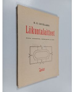Kirjailijan K. E. Levälahti käytetty kirja Liikuntalaitteet : niiden suunnittelu, rakentaminen ja hoito