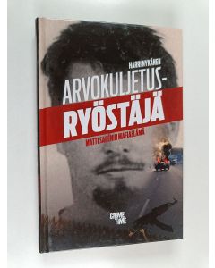 Kirjailijan Matti Sarén käytetty kirja Arvokuljetusryöstäjä : Matti Sarénin mafiaelämä
