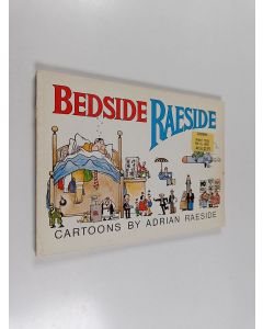 Kirjailijan Adrian Raeside käytetty kirja Bedside Raeside : Cartoons by Adrian Raeside