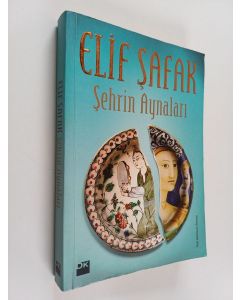 Kirjailijan Elif Shafak käytetty kirja Şehrin aynaları