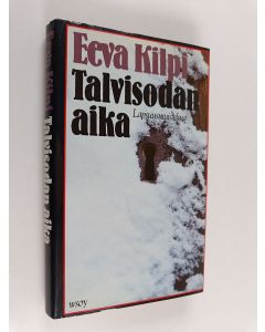 Kirjailijan Eeva Kilpi käytetty kirja Talvisodan aika : lapsuusmuistelma