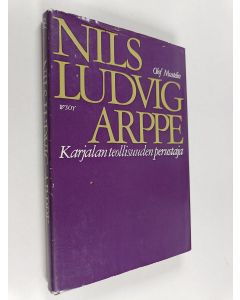 Kirjailijan Olof Mustelin käytetty kirja Nils Ludvig Arppe : Karjalan teollisuuden perustaja