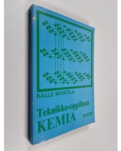 Kirjailijan Kalle Mikkola käytetty kirja Teknikko-oppilaan kemia