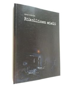 Kirjailijan Niklas Wikholm käytetty kirja Rikollinen mieli