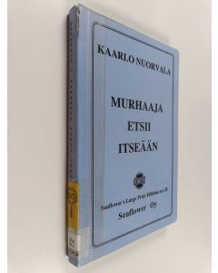 Kirjailijan Kaarlo Nuorvala käytetty kirja Murhaaja etsii itseään : salapoliisiromaani