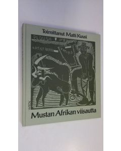 Tekijän Matti Kuusi  käytetty kirja Mustan Afrikan viisautta