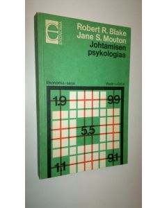 Kirjailijan Robert R. Blake käytetty kirja Johtamisen psykologiaa = The managerial grid