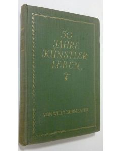Kirjailijan Willy Burmester käytetty kirja Funfzig Jahre Kunstlerleben