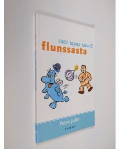 Kirjailijan Petra Julin käytetty kirja 1001 tapaa selvitä flunssasta (ERINOMAINEN)