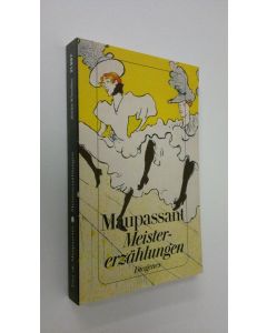Kirjailijan Guy de Maupassant käytetty kirja Meistererzählungen