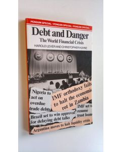 Kirjailijan Harold Lever käytetty kirja Debt and danger : the world financial crisis