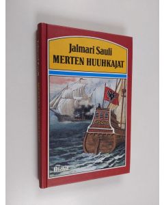 Kirjailijan Jalmari Sauli käytetty kirja Merten huuhkajat : historiallinen seikkailuromaani