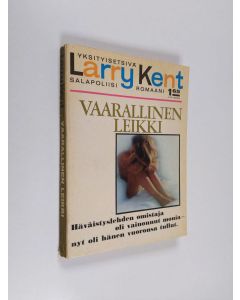 Kirjailijan Larry Kent käytetty kirja Vaarallinen leikki