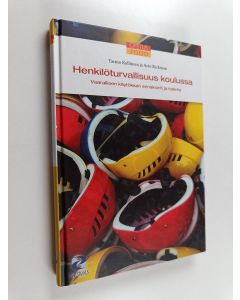 Kirjailijan Tarmo Kyllönen & Arto Rickman käytetty kirja Henkilöturvallisuus koulussa : vaarallisen käytöksen ennakointi ja hallinta (ERINOMAINEN)