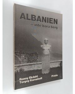 Kirjailijan Ronny Ekdahl käytetty kirja Albanien : inte bara berg