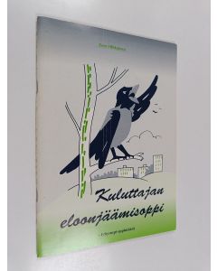 Kirjailijan Eero Ollikainen käytetty teos Kuluttajan eloonjäämisoppi lyhyempi oppimäärä