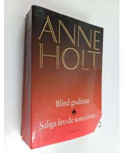 Kirjailijan Anne Holt käytetty kirja Blind gudinna - Saliga äro de som törsta...