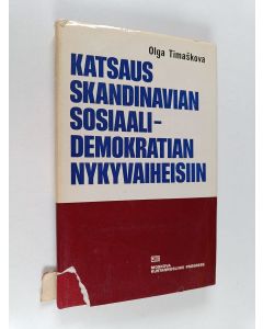 Kirjailijan Olga Timaskova käytetty kirja Katsaus Skandinavian sosiaalidemokratian nykyvaiheisiin