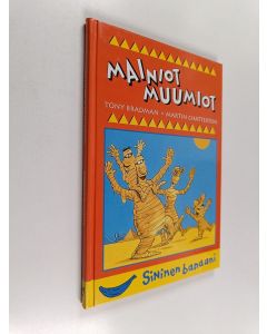 Kirjailijan Martin Chatterton & Tony Bradman käytetty kirja Mainiot muumiot