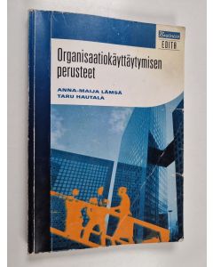 Kirjailijan Anna-Maija Lämsä käytetty kirja Organisaatiokäyttäytymisen perusteet