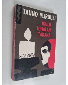 Kirjailijan Tauno Yliruusi käytetty kirja Joulu Toijalan takana