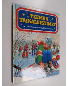 Kirjailijan Allen Morgan käytetty kirja Teemun taikaluistimet