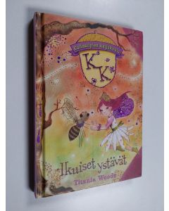 Kirjailijan Titania Woods käytetty kirja Ikuiset ystävät