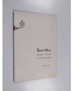 käytetty teos Tysta Mari  1834-1934 i ord och bild