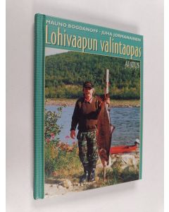 Kirjailijan Juha Jormanainen & Mauno Bogdanoff käytetty kirja Lohivaapun valintaopas