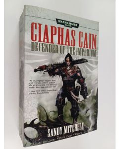Kirjailijan Sandy Mitchell käytetty kirja Ciaphas Cain : Defender of the Imperium