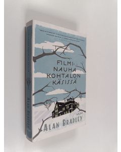 Kirjailijan Alan Bradley käytetty kirja Filminauha kohtalon käsissä