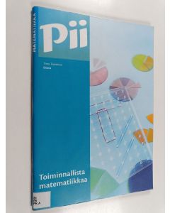 käytetty teos Pii : Toiminnallista matematiikkaa