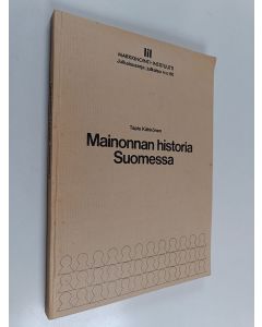 Kirjailijan Tapio Kähkönen käytetty kirja Mainonnan historia Suomessa