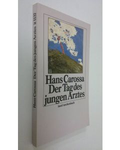 Kirjailijan Hans Carossa käytetty kirja Der Tag des jungen Arztes (ERINOMAINEN)