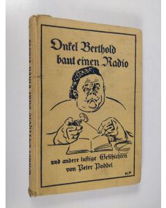 Kirjailijan Peter Poddel käytetty kirja Onkel Berthold baut einen Radio und andere lustige Geschichten