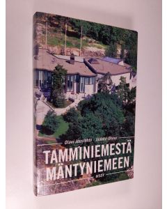 Kirjailijan Olavi Jouslehto käytetty kirja Tamminiemestä Mäntyniemeen