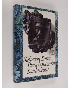 Kirjailijan Salvatore Satta käytetty kirja Pieni kaupunki Sardiniassa