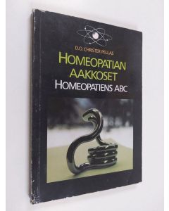 Kirjailijan Christer Pellas käytetty kirja Homeopatian aakkoset = Homeopatins ABC