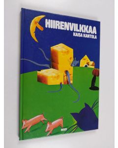 Kirjailijan Kaisa Kantola käytetty kirja Hiirenvilkkaa : loruja ja runoja