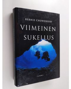 Kirjailijan Bernie Chowdhury käytetty kirja Viimeinen sukellus