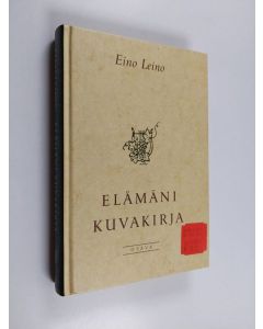 Kirjailijan Eino Leino käytetty kirja Elämäni kuvakirja : erään aikansa lapsen muistoja, mielialoja ja mietelmiä